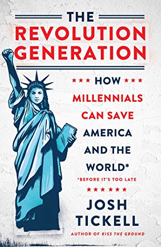 Stock image for The Revolution Generation: How Millennials Can Save America and the World (Before It's Too Late) for sale by SecondSale