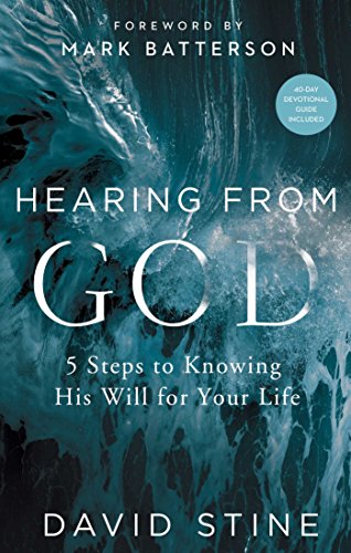 Imagen de archivo de Hearing from God: 5 Steps to Knowing His Will for Your Life Stine, David and Batterson, Mark a la venta por Aragon Books Canada