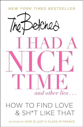 Stock image for I Had a Nice Time And Other Lies.: How to Find Love & Sh*t Like That for sale by SecondSale