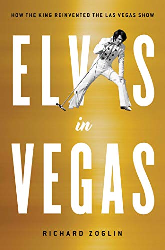 Beispielbild fr Elvis in Vegas : How the King Reinvented the Las Vegas Show zum Verkauf von Better World Books