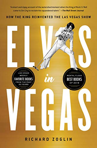 Stock image for Elvis in Vegas: How the King Reinvented the Las Vegas Show for sale by Half Price Books Inc.