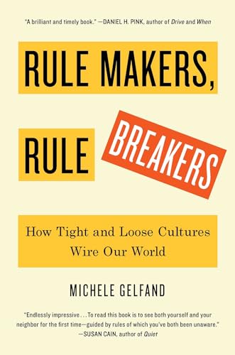 Stock image for Rule Makers, Rule Breakers: How Tight and Loose Cultures Wire Our World for sale by Book House in Dinkytown, IOBA