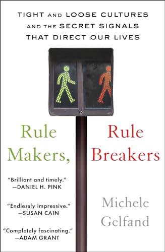 Stock image for Rule Makers, Rule Breakers: Tight and Loose Cultures and the Secret Signals That Direct Our Lives for sale by SecondSale