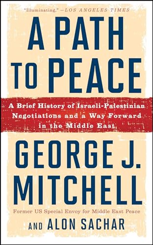 Stock image for A Path to Peace: A Brief History of Israeli-Palestinian Negotiations and a Way Forward in the Middle East for sale by My Dead Aunt's Books