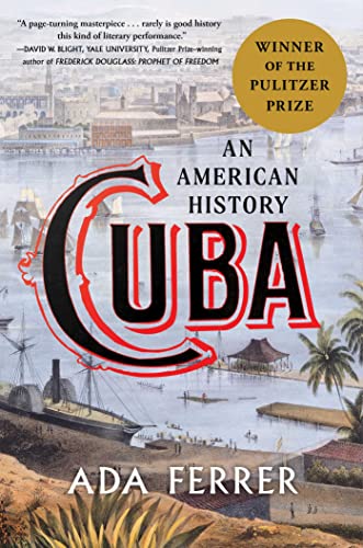 Stock image for Cuba (Winner of the Pulitzer Prize): An American History for sale by BooksRun