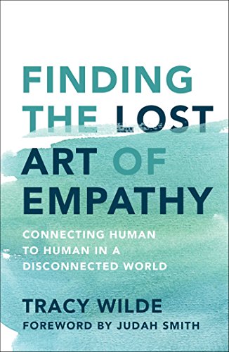 Stock image for Finding the Lost Art of Empathy: Connecting Human to Human in a Disconnected World for sale by Gulf Coast Books