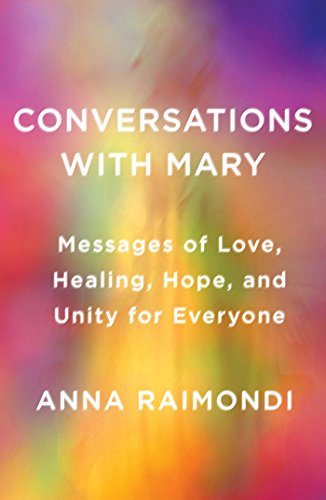 Stock image for Conversations with Mary: Messages of Love, Healing, Hope, and Unity for Everyone for sale by SecondSale