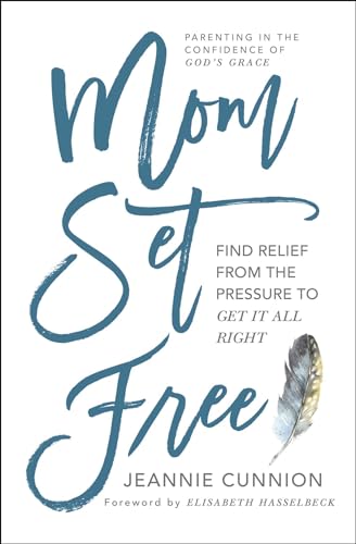 Stock image for Mom Set Free: Find Relief from the Pressure to Get It All Right for sale by London Bridge Books