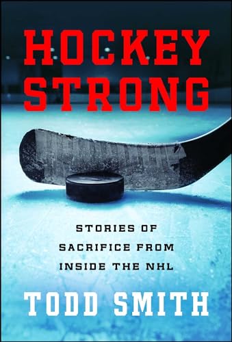 Beispielbild fr Hockey Strong: Stories of Sacrifice from Inside the NHL zum Verkauf von SecondSale