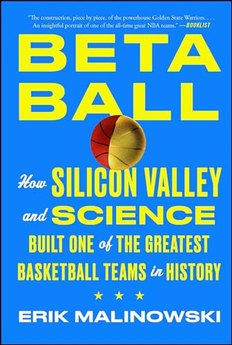 Beispielbild fr Betaball: How Silicon Valley and Science Built One of the Greatest Basketball Teams in History zum Verkauf von WorldofBooks