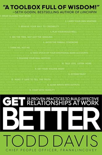Stock image for Get Better: 15 Proven Practices to Build Effective Relationships at Work for sale by Your Online Bookstore