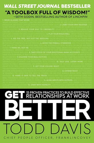 Stock image for Get Better: 15 Proven Practices to Build Effective Relationships at Work for sale by SecondSale