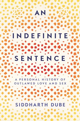 Stock image for An Indefinite Sentence: A Personal History of Outlawed Love and Sex for sale by SecondSale