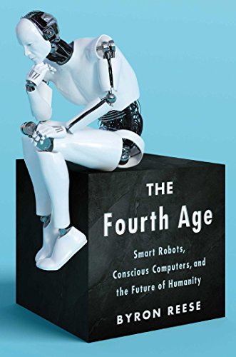 Stock image for The Fourth Age: Smart Robots, Conscious Computers, and the Future of Humanity for sale by Orion Tech