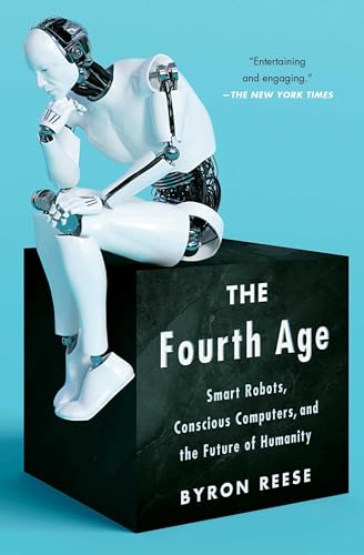 Imagen de archivo de The Fourth Age: Smart Robots, Conscious Computers, and the Future of Humanity a la venta por PlumCircle