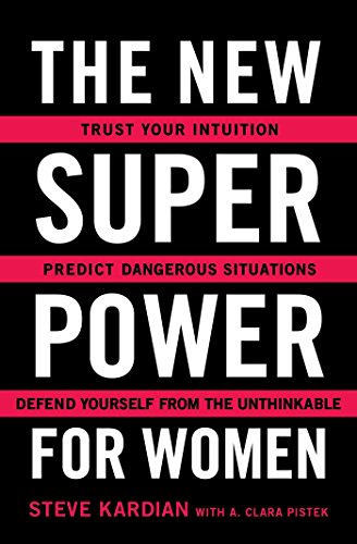 Beispielbild fr The New Superpower for Women: Trust Your Intuition, Predict Dangerous Situations, and Defend Yourself from the Unthinkable zum Verkauf von BooksRun