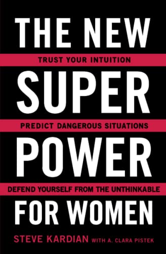 Imagen de archivo de The New Superpower for Women: Trust Your Intuition, Predict Dangerous Situations, and Defend Yourself from the Unthinkable a la venta por BooksRun