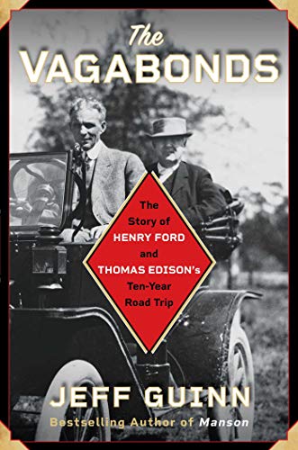 Stock image for The Vagabonds: The Story of Henry Ford and Thomas Edison's Ten-Year Road Trip for sale by ZBK Books
