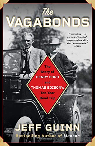 Stock image for The Vagabonds : The Story of Henry Ford and Thomas Edison's Ten-Year Road Trip for sale by Better World Books
