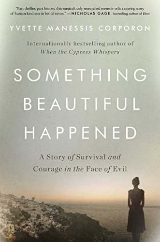 Stock image for Something Beautiful Happened : A Story of Survival and Courage in the Face of Evil for sale by Better World Books