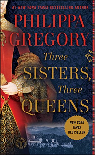 Stock image for Three Sisters, Three Queens (The Plantagenet and Tudor Novels) for sale by medimops