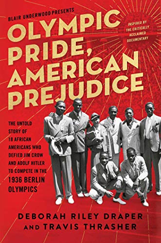 Stock image for Olympic Pride, American Prejudice: The Untold Story of 18 African Americans Who Defied Jim Crow and Adolf Hitler to Compete in the 1936 Berlin Olympics for sale by HPB-Blue