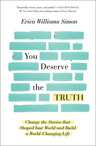 Stock image for You Deserve the Truth : Change the Stories That Shaped Your World and Build a World-Changing Life for sale by Better World Books