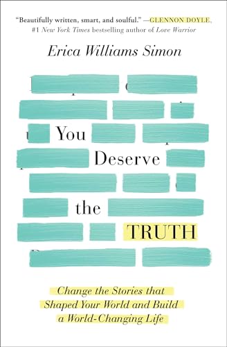 Stock image for You Deserve the Truth: Change the Stories that Shaped Your World and Build a World-Changing Life for sale by BooksRun