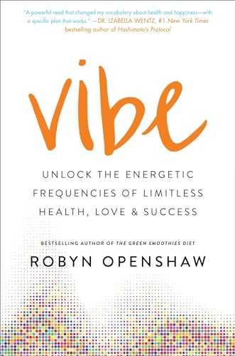 Stock image for Vibe: Unlock the Energetic Frequencies of Limitless Health, Love & Success for sale by SecondSale