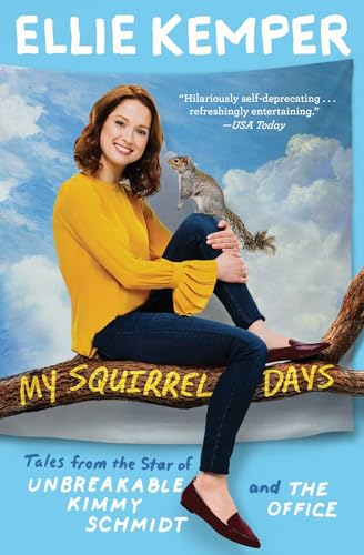 9781501163357: My Squirrel Days: Tales from the Star of Unbreakable Kimmy Schmidt and the Office