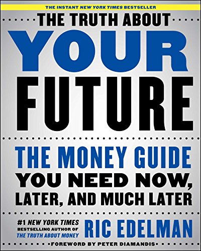 Beispielbild fr The Truth about Your Future : The Money Guide You Need Now, Later, and Much Later zum Verkauf von Better World Books: West