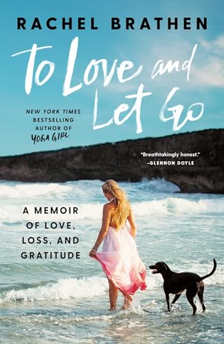 Stock image for To Love and Let Go: A Memoir of Love, Loss, and Gratitude for sale by Bookends