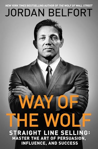 Imagen de archivo de Way of the Wolf: Straight Line Selling: Master the Art of Persuasion, Influence, and Success a la venta por KuleliBooks