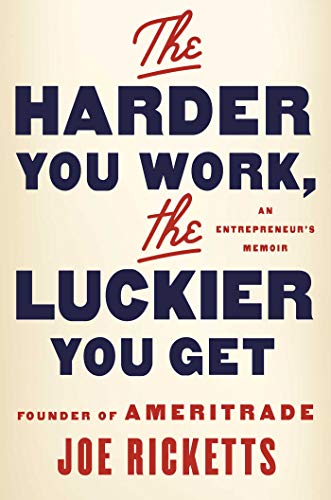 Stock image for The Harder You Work, the Luckier You Get: An Entrepreneur's Memoir for sale by SecondSale