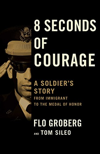 Stock image for 8 Seconds of Courage: A Soldier's Story from Immigrant to the Medal of Honor for sale by SecondSale