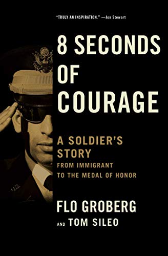 Imagen de archivo de 8 Seconds of Courage : A Soldier's Story from Immigrant to the Medal of Honor a la venta por Better World Books