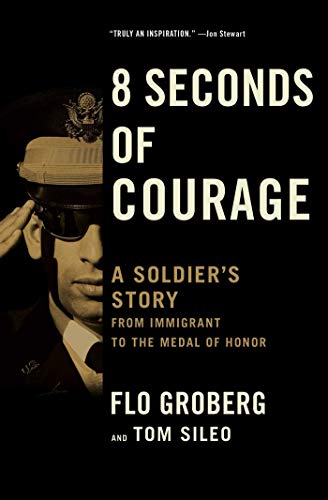 Stock image for 8 Seconds of Courage : A Soldier's Story from Immigrant to the Medal of Honor for sale by Better World Books