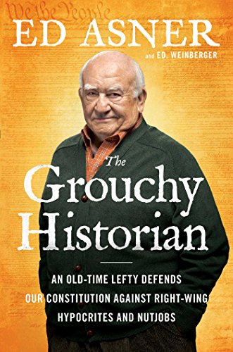 Stock image for The Grouchy Historian: An Old-Time Lefty Defends Our Constitution Against Right-Wing Hypocrites and Nutjobs for sale by Ergodebooks