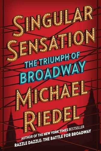 Stock image for Singular Sensation: The Triumph of Broadway for sale by Dream Books Co.