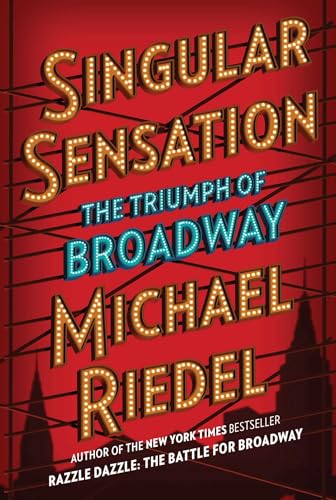 Stock image for Singular Sensation: The Triumph of Broadway for sale by OwlsBooks