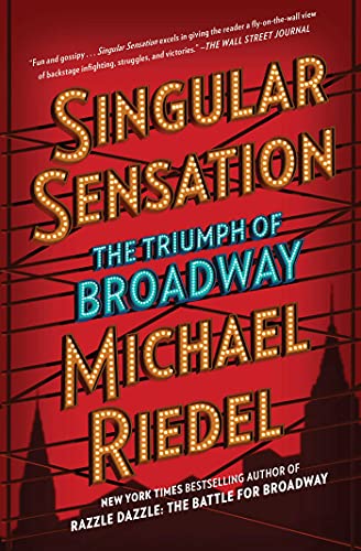9781501166655: Singular Sensation: The Triumph of Broadway