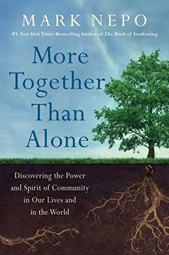 Stock image for More Together Than Alone : Discovering the Power and Spirit of Community in Our Lives and in the World for sale by Better World Books