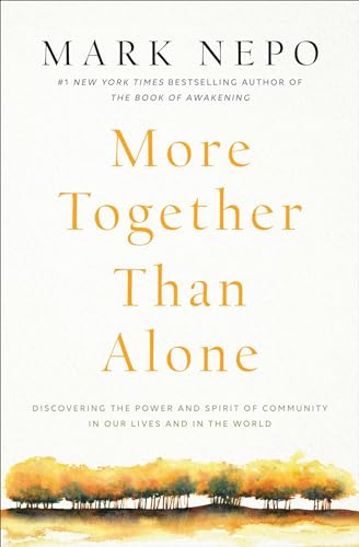 Stock image for More Together Than Alone: Discovering the Power and Spirit of Community in Our Lives and in the World for sale by SecondSale