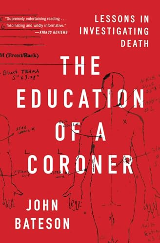 Imagen de archivo de The Education of a Coroner: Lessons in Investigating Death a la venta por BooksRun