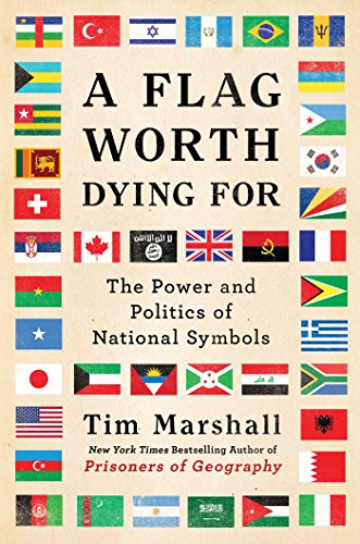 Beispielbild fr A Flag Worth Dying For : The Power and Politics of National Symbols zum Verkauf von Better World Books