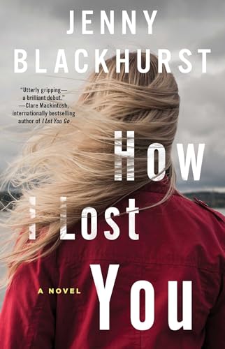 Beispielbild fr How I Lost You : A Novel zum Verkauf von Better World Books
