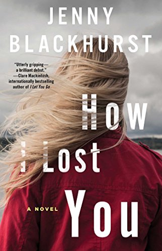 Stock image for How I Lost You : A Novel for sale by Better World Books