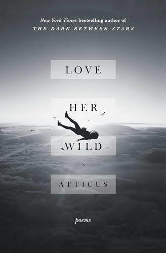 Beispielbild fr Love Her Wild : Poems zum Verkauf von Better World Books
