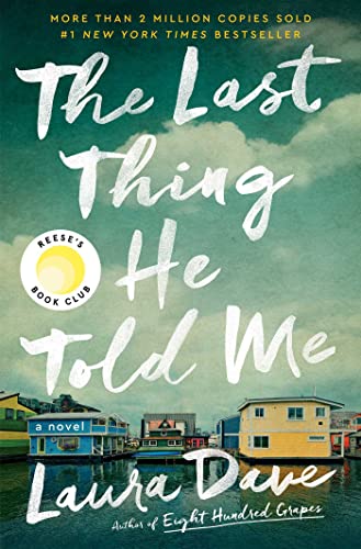 The Last Thing He Told Me: A Novel: Dave, Laura