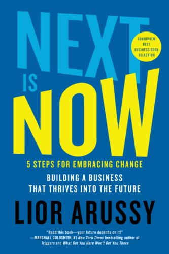 Stock image for Next Is Now: 5 Steps for Embracing Change~Building a Business That Thrives into the Future for sale by BookEnds Bookstore & Curiosities